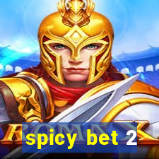 spicy bet 2